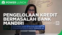 Jurus Pengelolaan Kredit Bermasalah Bank Mandiri Kala Pandemi