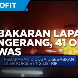 Kebakaran Lapas Tangerang, 41 Orang Tewas