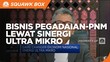 Sunarso & Arah Bisnis Pegadaian-PNM Lewat Sinergi Ultra Mikro