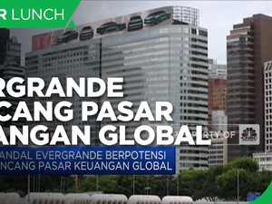 Skandal Evergrande Berpotensi Guncang Pasar Keuangan Global
