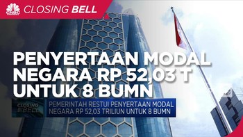 Pemerintah Restui PMN Rp 52,03 Triliun ke 8 BUMN