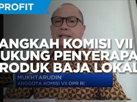 Langkah Komisi VII Dukung Penyerapan Produk Baja Lokal