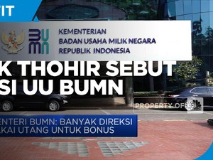 Revisi UU BUMN, Erick Thohir Sebut Banyak Direksi Pakai Utang