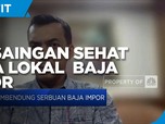 Upaya Silmy Karim Dorong Persaingan Sehat Baja Lokal & Impor
