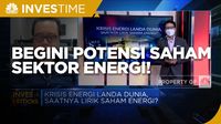 Dunia Dilanda Krisis Energi, Begini Potensi Saham Energi