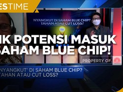 Yuk Kulik Lagi Potensi Masuk ke Saham Blue Chip!