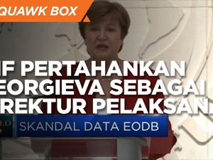 Skandal EODB, IMF Pertahankan Posisi Georgieva