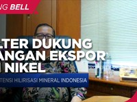 Larangan Ekspor Nickel Ore Dorong Nilai Tambah Industri Lokal