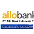 Allo Bank Milik CT Rights Issue Jumbo