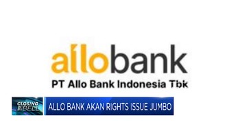 Allo Bank Milik CT Rights Issue Jumbo