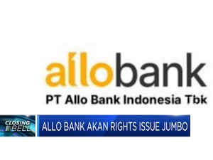 Allo Bank Milik CT Rights Issue Jumbo