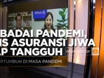 Ada Badai Pandemi, Bisnis Asuransi Jiwa Tetap Tangguh