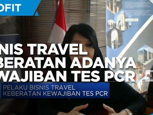 Alasan Bisnis Travel Keberatan Adanya Kewajiban Tes PCR