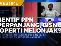 Insentif PPN Diperpanjang, Bisnis Properti Melonjak?