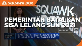 Market Bites: Pemerintah Batalkan Sisa Lelang SUN 2021