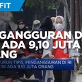 Turun Tipis, Pengangguran di RI Kini Ada 9,1 Juta Orang