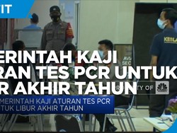 Pemerintah Kaji Aturan Tes PCR Untuk Libur Akhir Tahun