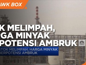 Stok Melimpah, Harga Minyak Berpotensi Ambruk
