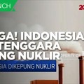 Bersiaga! Indonesia & Asia Tenggara Dikepung Nuklir