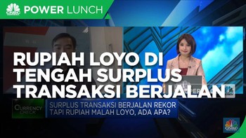 Penyebab Rupiah Loyo di Tengah Surplus Transaksi Berjalan