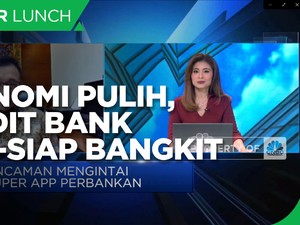 Ekonomi Pulih, Kredit Bank Siap-siap Bangkit