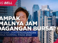 Dinantikan! Ini Dampak Jam Perdagangan Bursa Kembali Normal
