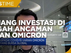 Kulik Peluang Investasi di Tengah Ancaman Varian Omicron