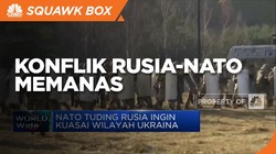 Terkait Invasi ke Ukraina, Rusia-NATO Memanas