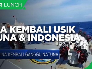 China Kembali Usik Natuna dan Indonesia