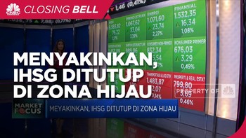 Market Focus: Menyakinkan, IHSG Ditutup di Zona Hijau