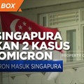Lagi, Singapura Temukan 2 Kasus Baru Omicron