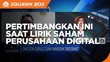 Pertimbangkan Ini Saat Lirik Saham Perusahaan Digital