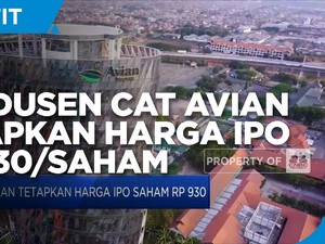Produsen Cat Avian Tetapkan Harga IPO di Level Rp 930/Saham