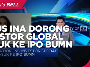 Jurus INA Dorong Investor Global Masuk ke IPO BUMN