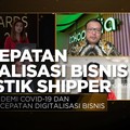 Pandemi & Percepatan Digitalisasi Bisnis Logistik Shipper
