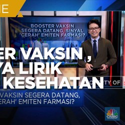 Booster Vaksin Segera Datang, Saatnya Lirik Emiten Kesehatan?