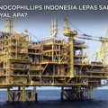 ConocoPhillips Indonesia Lepas Asetnya ke Medco, Sinyal Apa?