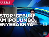 Investor 'Gebuki' Saham IPO Jumbo, Ini Penyebabnya