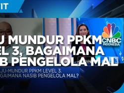 Maju Mundur PPKM Level 3, Bagaimana Nasib Pengelola Mal?