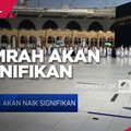 Karantina Diperpanjang, Biaya Umrah Akan Naik Signifikan