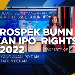 Bedah Prospek BUMN Yang Akan IPO & Rights Issue di 2022