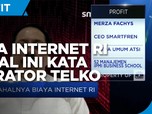 Biaya Internet RI Mahal? Ini Kata Operator Telko