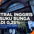 Bank Sentral Inggris Naikkan Suku Bunga Acuan jadi 0,25%