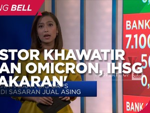 Market Focus: Investor Khawatir Omicron, IHSG 'Kebakaran'