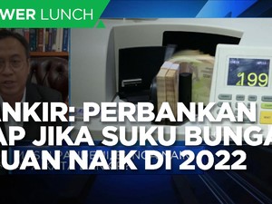Bankir: Perbankan Siap Jika Suku Bunga Acuan Naik di 2022