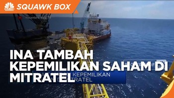 Market Bites: INA Tambah Kepemilikan Saham di Mitratel