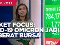 Market Focus: Covid-19 Omicron Jadi Pemberat Bursa Saham