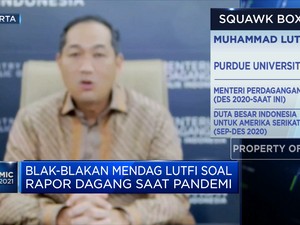 Blak-blakan Mendag Lutfi Soal Rapor Dagang Saat Pandemi