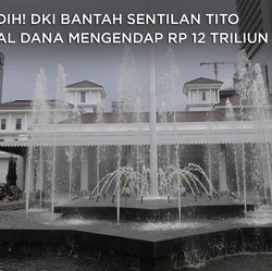 Widih! Pemprov DKI Bantah Soal Dana Ngendon Rp 12 Triliun