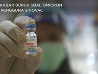 Duh, Ada Kabar Buruk Soal Omicron Bagi Pengguna Sinovac